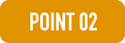 POINT 02