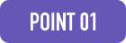 POINT 01